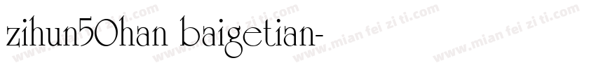 zihun50han baigetian字体转换